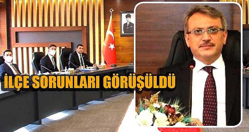İLÇE SORUNLARI GÖRÜŞÜLDÜ