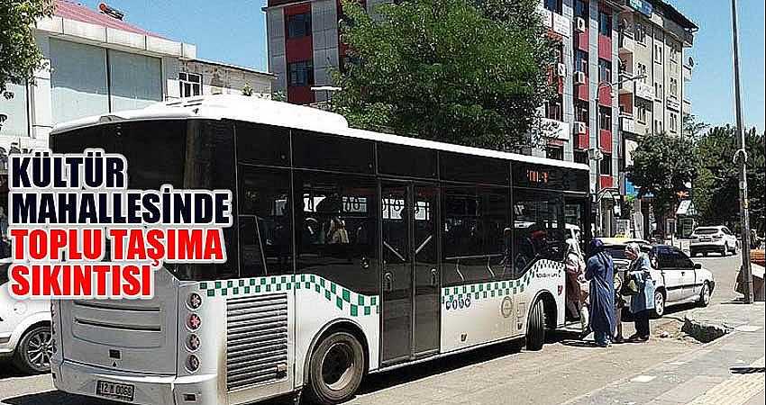 KÜLTÜR MAHALLESİNDE TOPLU TAŞIMA SIKINTISI