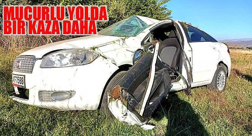 MUCURLU YOLDA BİR KAZA DAHA