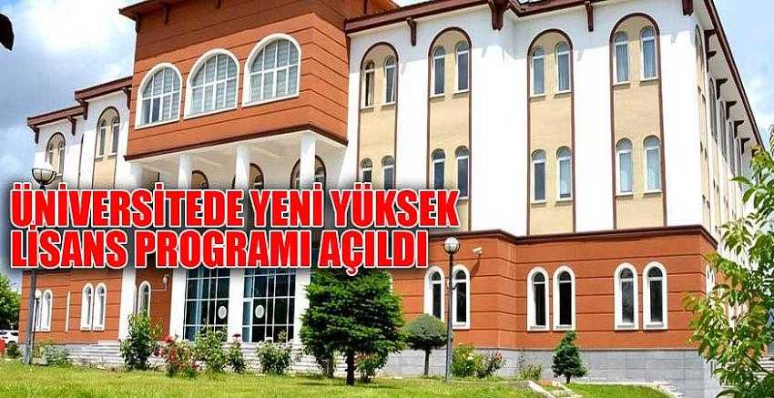 ÜNİVERSİTEDE YENİ YÜKSEK LİSANS PROGRAMI AÇILDI