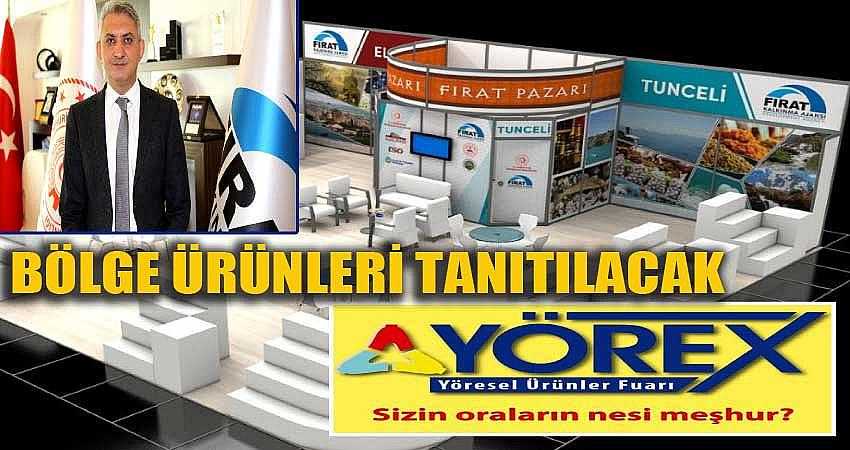 YÖREX’TE BÖLGE ÜRÜNLERİ TANITILACAK